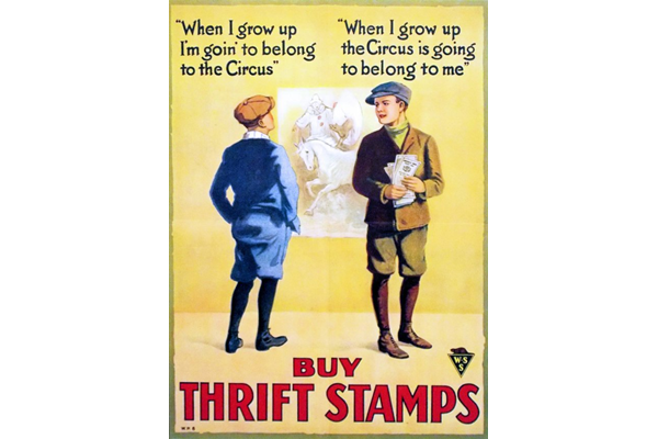 'When I grow up I'm goin' to belong to the Circus - When I grow up the Circus is going to belong to me' - poster issued by the National War-Savings Committee (Canada) in 1918 - 1996.100.267 - © McLean Museum and Art Gallery, Greenock